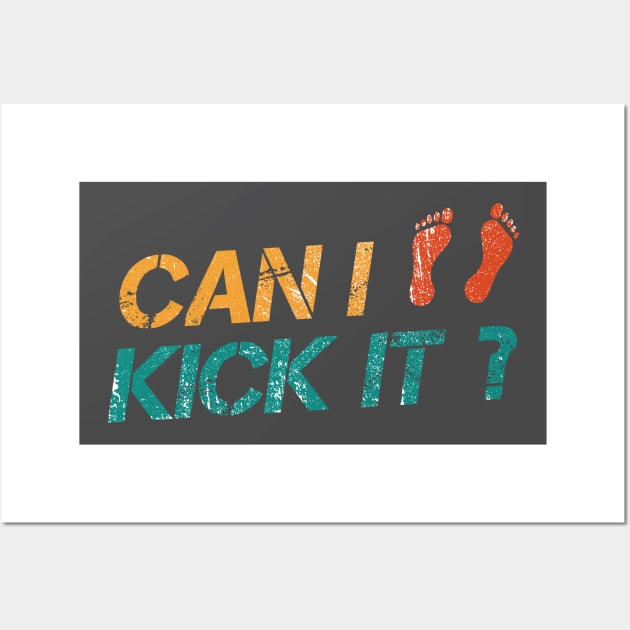 Can I Kick It? Yes you can Wall Art by Design Malang